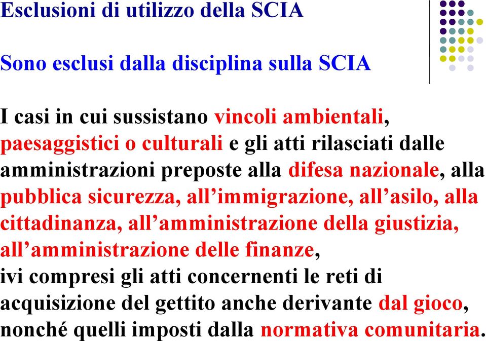 all immigrazione, all asilo, alla cittadinanza, all amministrazione della giustizia, all amministrazione delle finanze, ivi