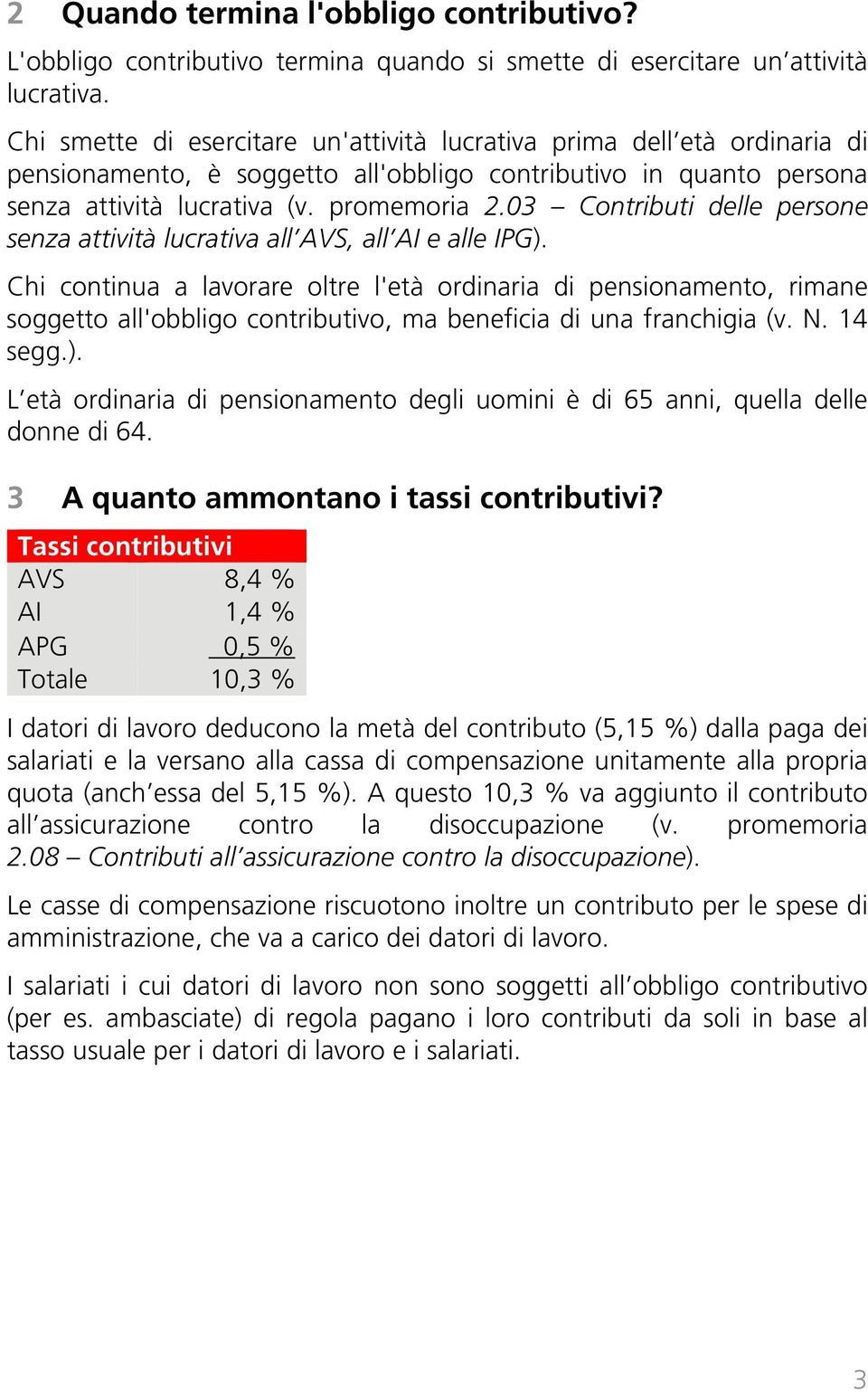 03 Contributi delle persone senza attività lucrativa all AVS, all AI e alle IPG).