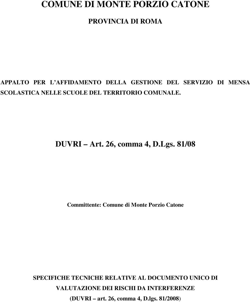 Lgs. 81/08 Committente: Comune di Monte Porzio Catone SPECIFICHE TECNICHE RELATIVE AL