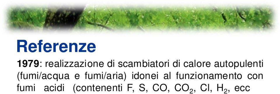 1979: Realizzazione in collaborazione con la società De-Cardenas di filtri a secco idonei al trattamento di fumi