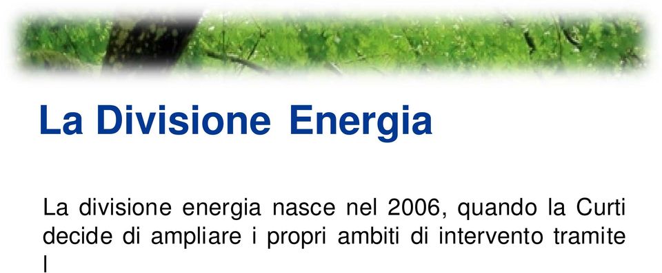 con esperienza ultraventennale nel settore del risparmio energetico, della