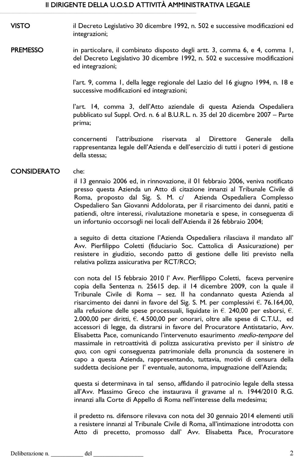 502 e successive modificazioni ed integrazioni; lêart. 9, comma 1, della legge regionale del Lazio del 16 giugno 1994, n. 18 e successive modificazioni ed integrazioni; lêart.