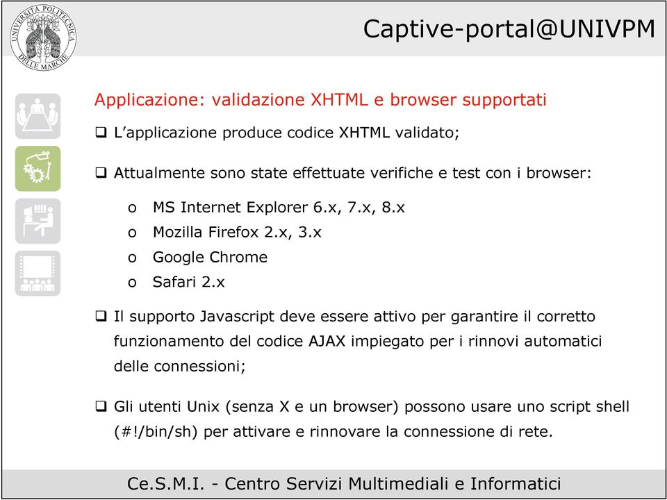 x Il supporto Javascript deve essere attivo per garantire il corretto funzionamento del codice AJAX impiegato per i rinnovi automatici