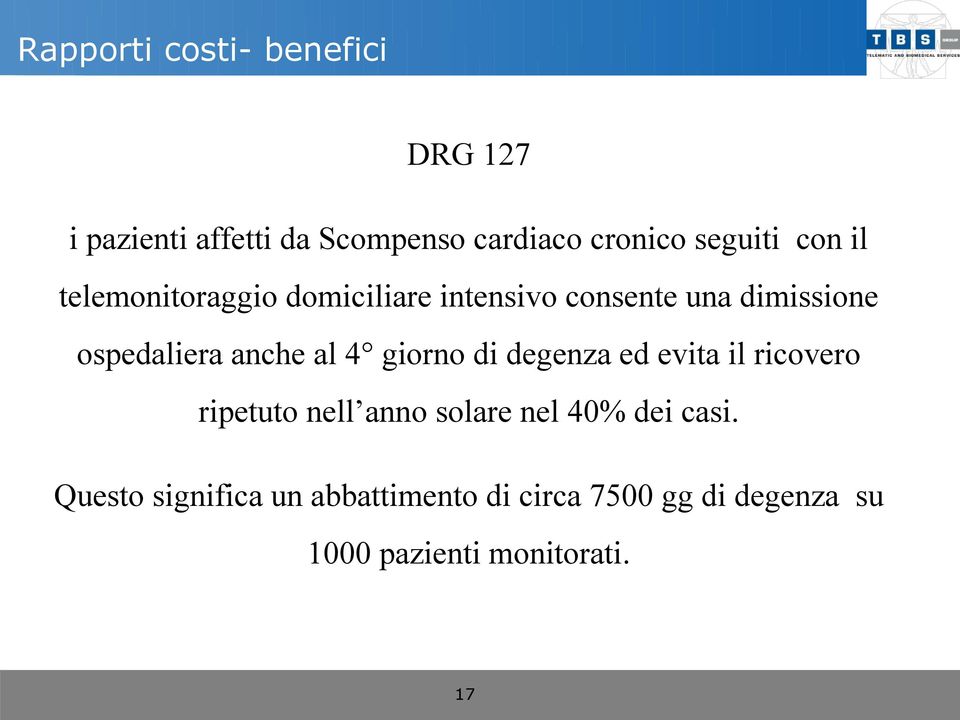 al 4 giorno di degenza ed evita il ricovero ripetuto nell anno solare nel 40% dei casi.