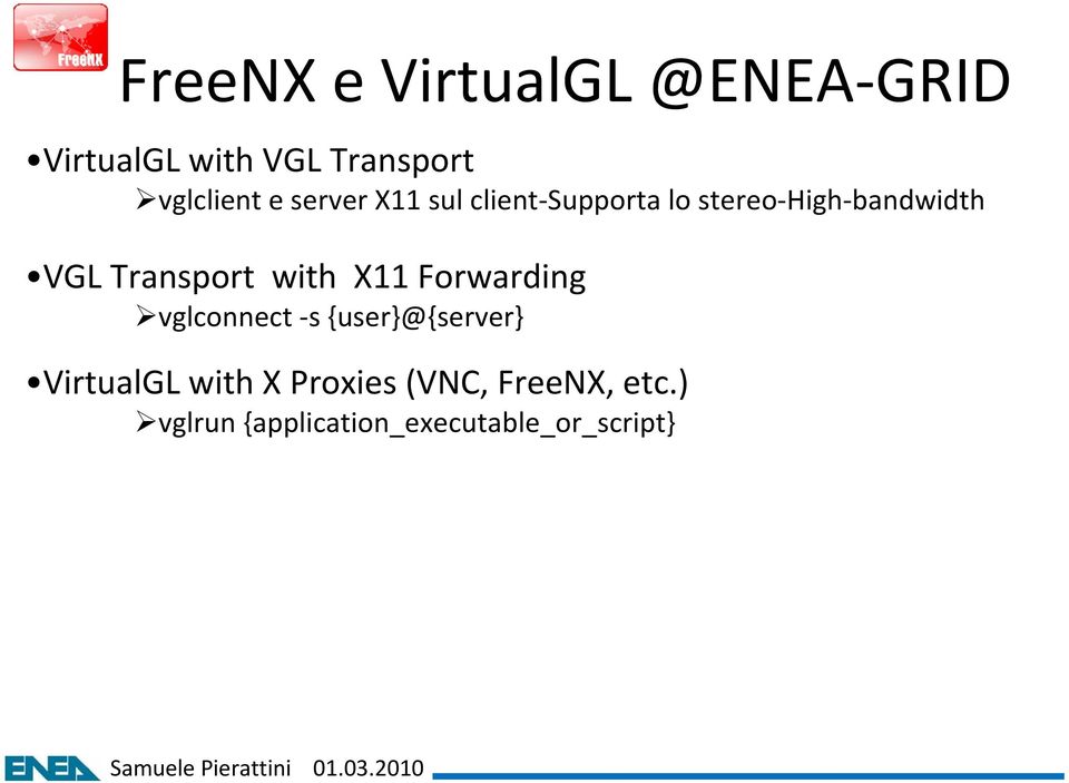 Transport with X11 Forwarding vglconnect s {user}@{server} VirtualGL