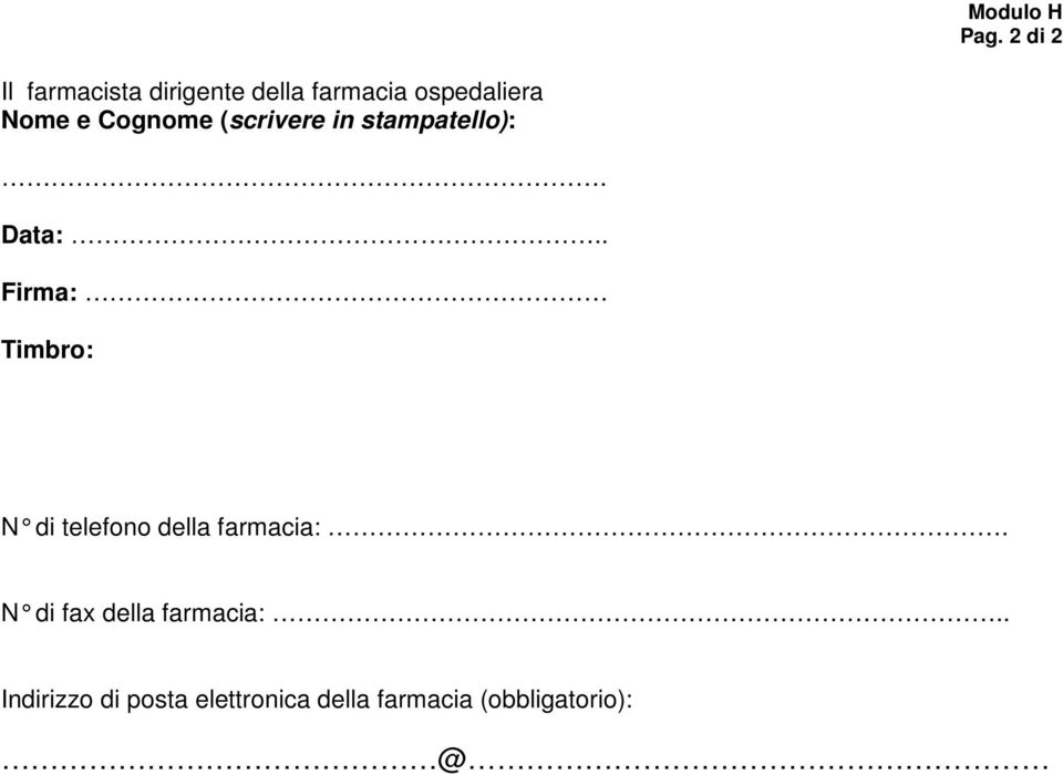 Cognome (scrivere in stampatello):. Data:.