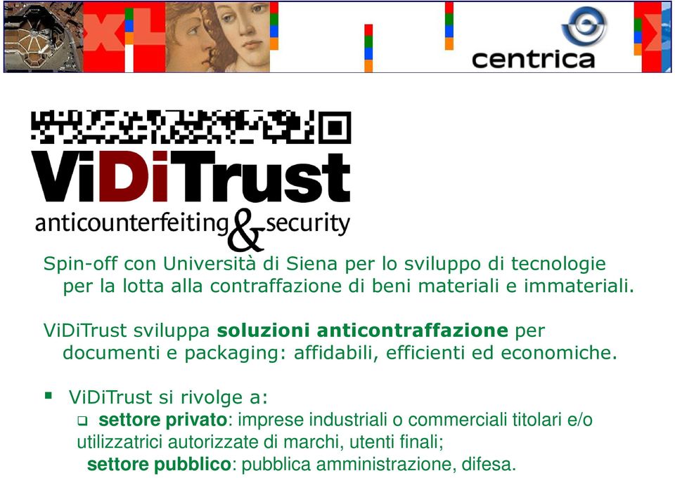 ViDiTrust sviluppa soluzioni anticontraffazione per documenti e packaging: affidabili, efficienti ed