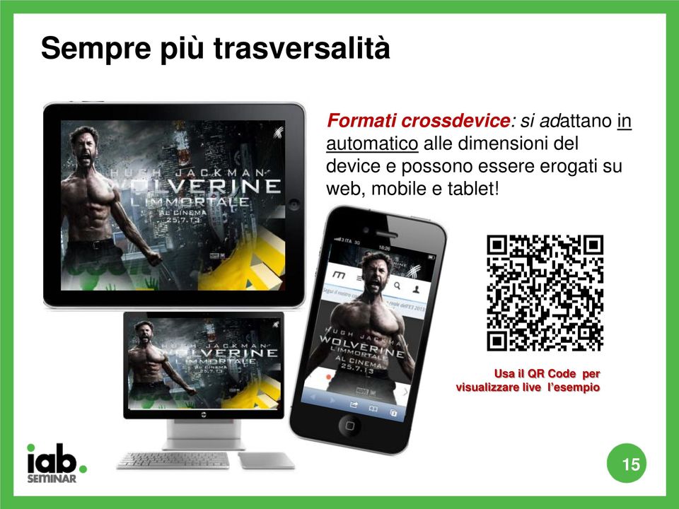 e possono essere erogati su web, mobile e tablet!