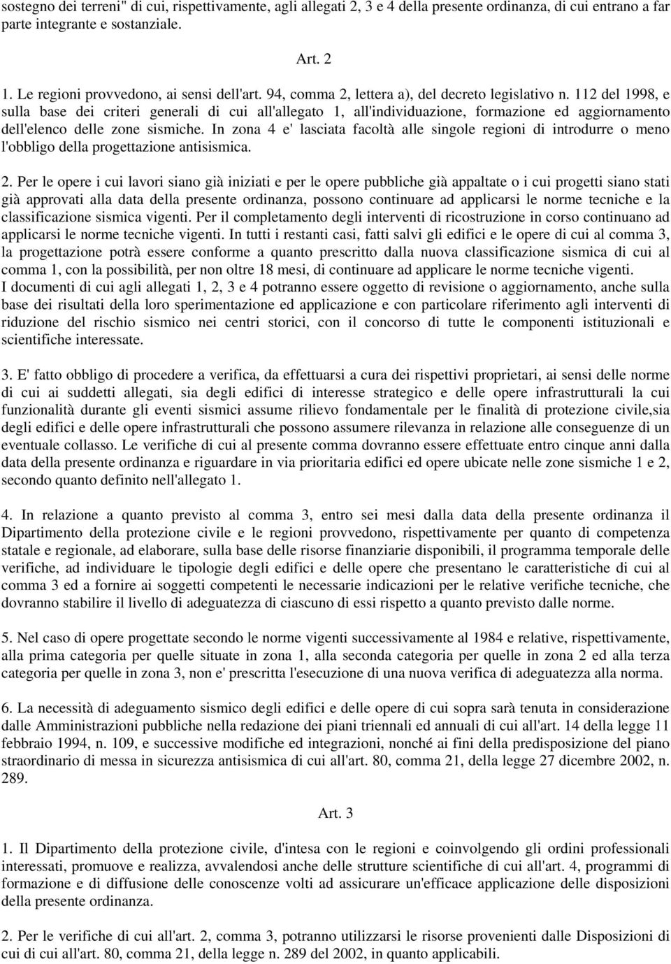 112 del 1998, e sulla base dei criteri generali di cui all'allegato 1, all'individuazione, formazione ed aggiornamento dell'elenco delle zone sismiche.