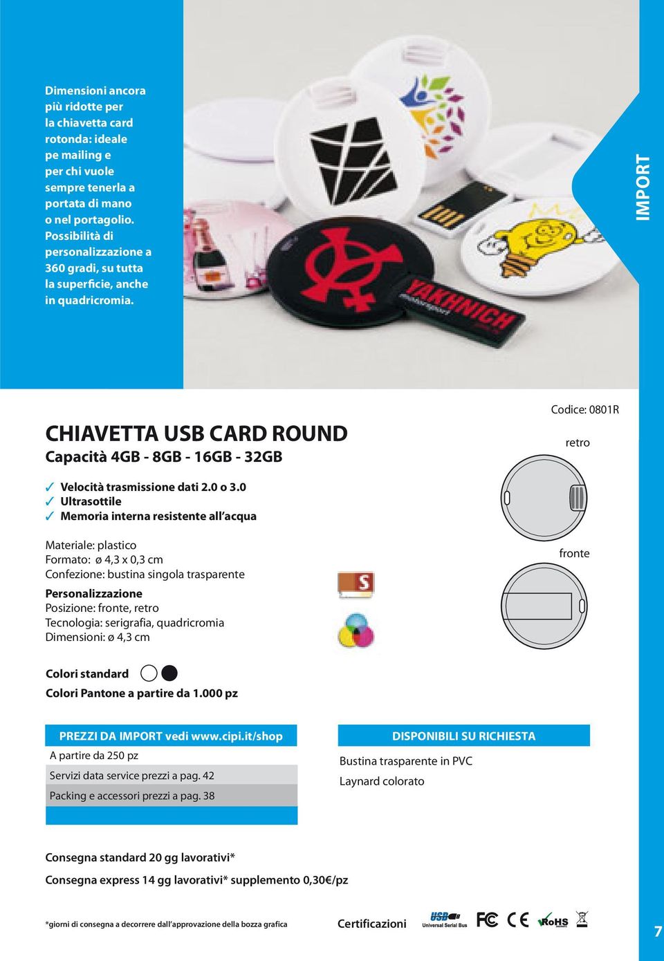 IMPORT CHIAVETTA USB CARD ROUND Codice: 0801R o 3.