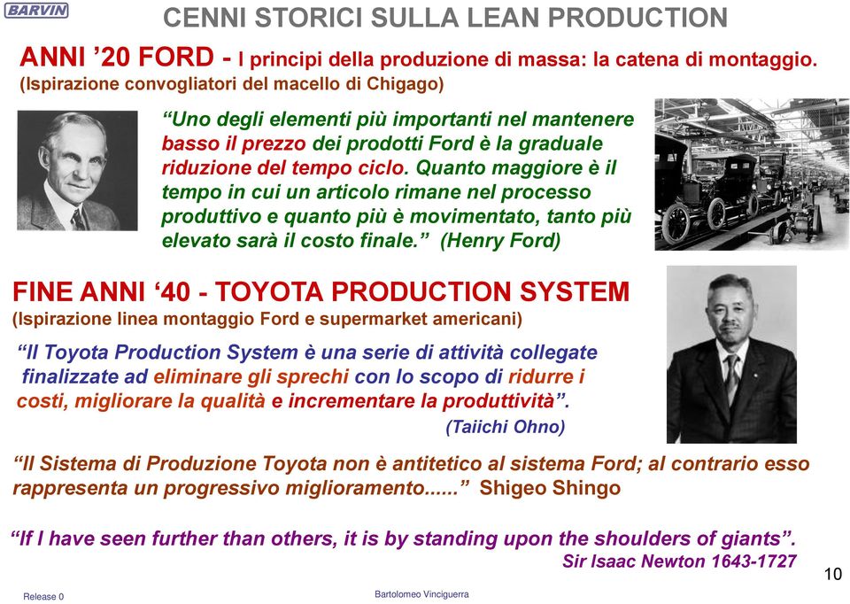 Quanto maggiore è il tempo in cui un articolo rimane nel processo produttivo e quanto più è movimentato, tanto più elevato sarà il costo finale.