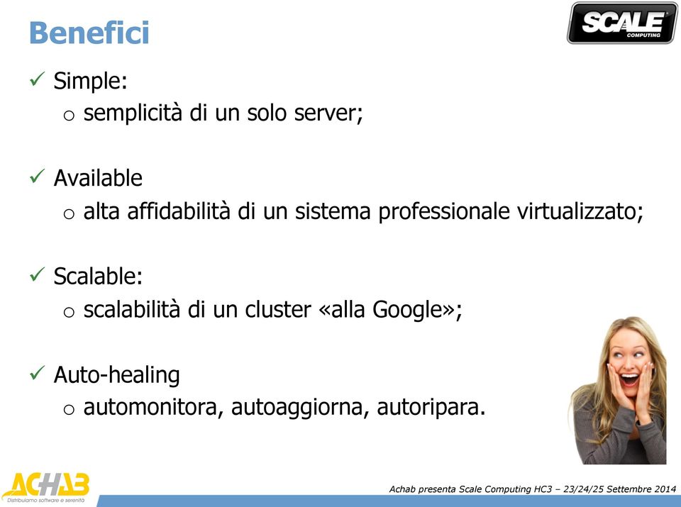 virtualizzato; ü Scalable: o scalabilità di un cluster