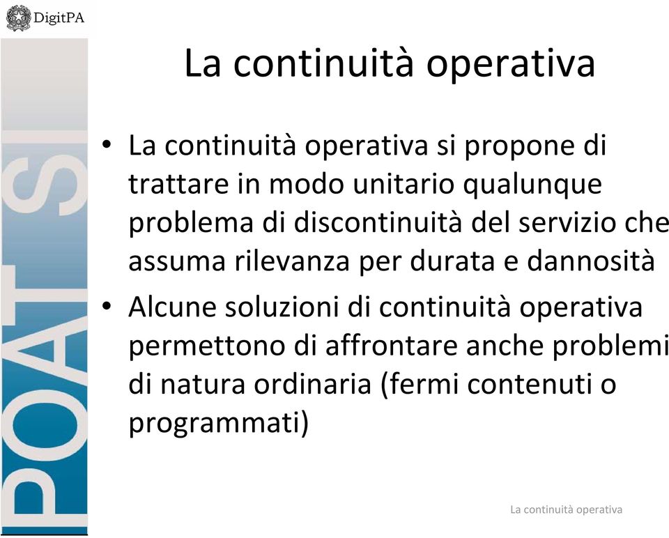 dannosità Alcune soluzioni di continuità operativa permettono di