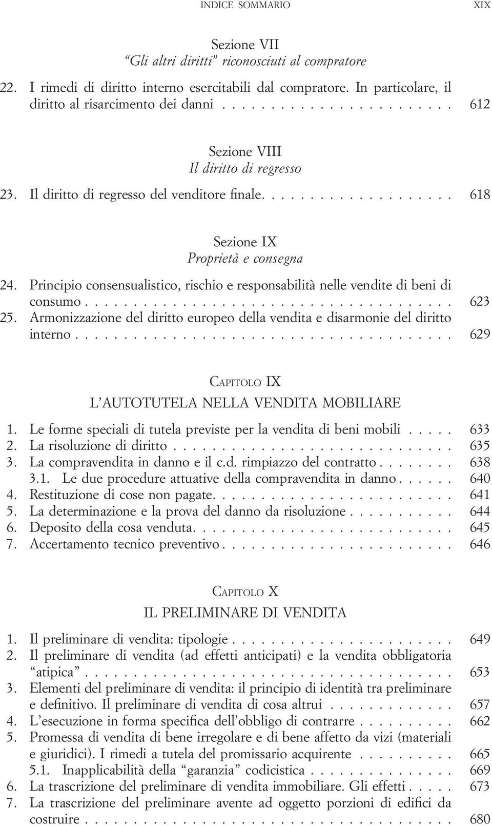 Principio consensualistico, rischio e responsabilità nelle vendite di beni di consumo...................................... 623 25.