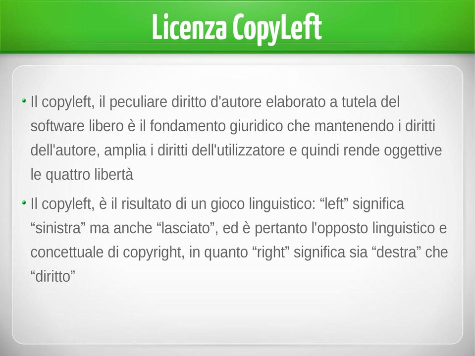 oggettive le quattro libertà Il copyleft, è il risultato di un gioco linguistico: left significa sinistra ma