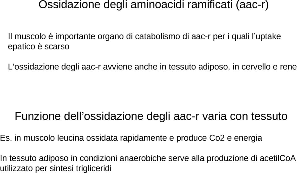 dell ossidazione degli aac-r varia con tessuto Es.