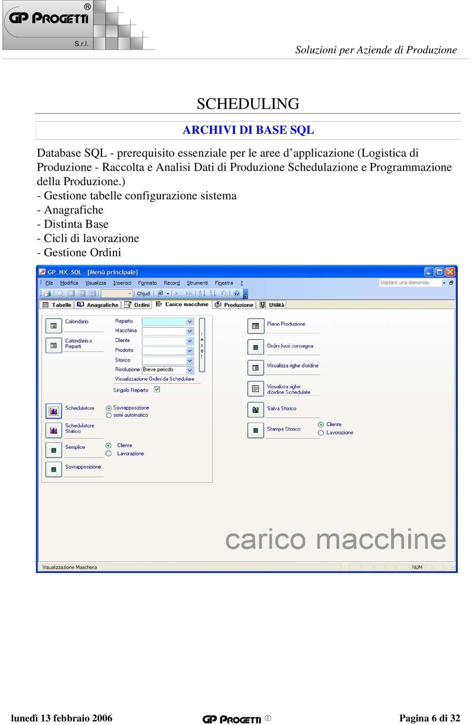 Schedulazione e Programmazione della Produzione.