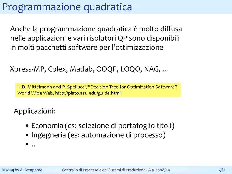 D. Mittelmann and P. Spellucci, Decision Tree for Optimization Software, World Wide Web, http://plato.asu.edu/guide.