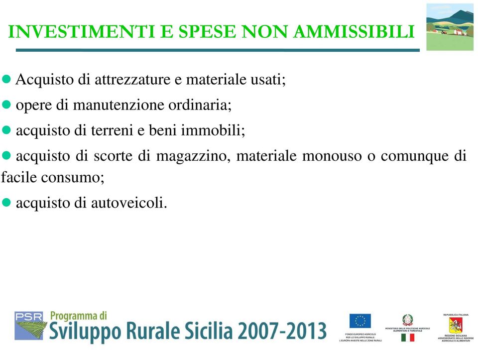 terreni e beni immobili; acquisto di scorte di magazzino,