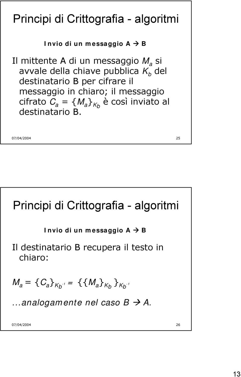 inviato al b destinatario B.