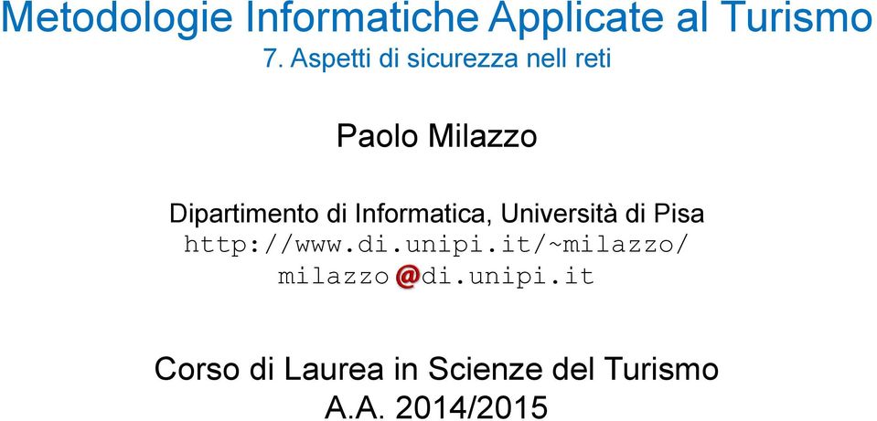 Informatica, Università di Pisa http://www.di.unipi.
