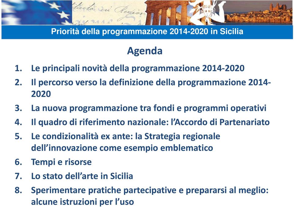 Il quadro di riferimento nazionale: l Accordo di Partenariato 5.