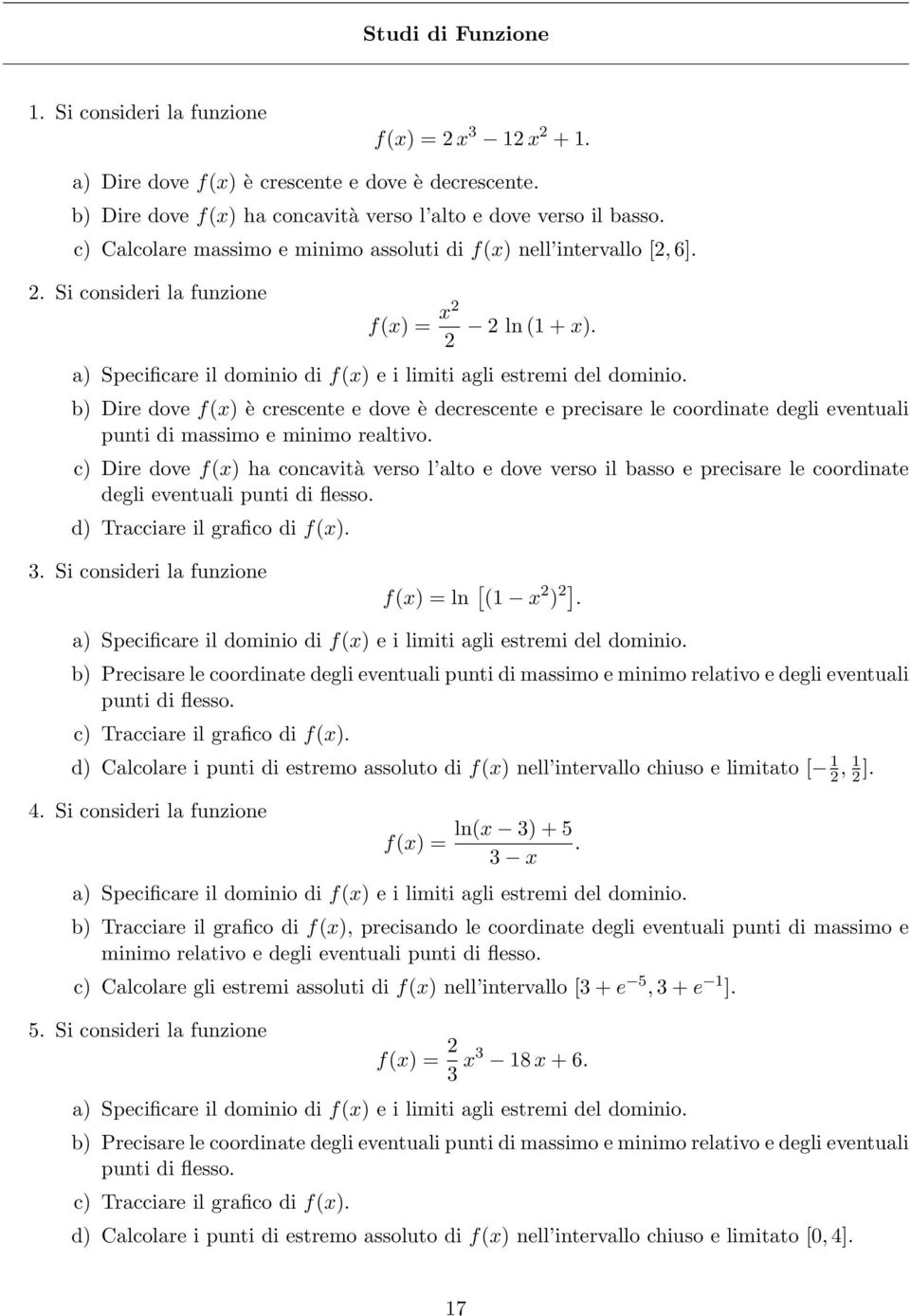 b) Dire dove f(x) è crescente e dove è decrescente e precisare le coordinate degli eventuali punti di massimo e minimo realtivo.