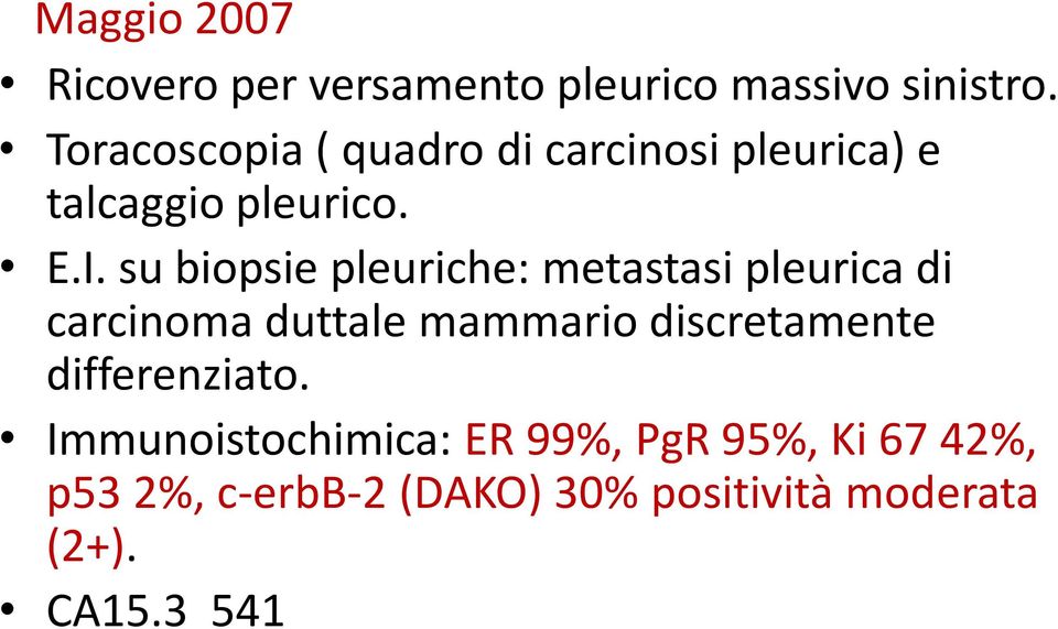 su biopsie pleuriche: metastasi pleurica di carcinoma duttale mammario discretamente