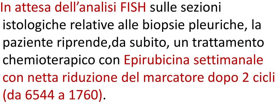 subito, un trattamento chemioterapico con Epirubicina