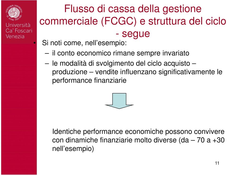 acquisto produzione vendite influenzano significativamente le performance finanziarie Identiche