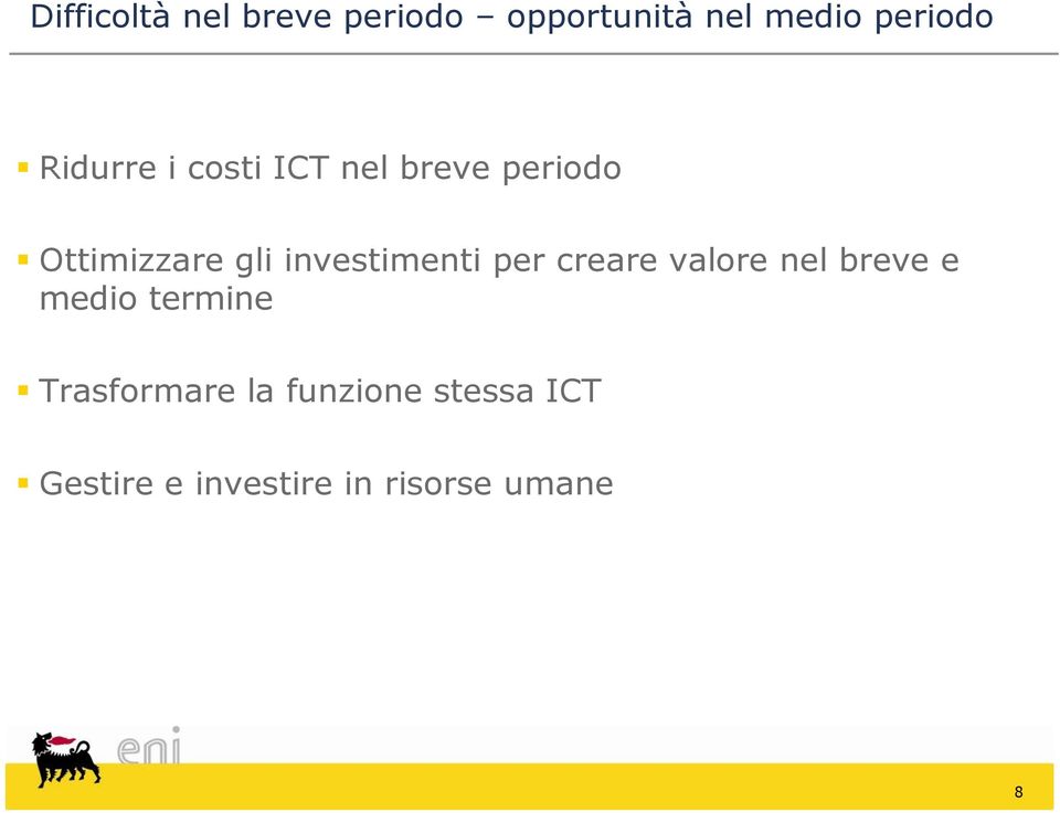 investimenti per creare valore nel breve e medio termine