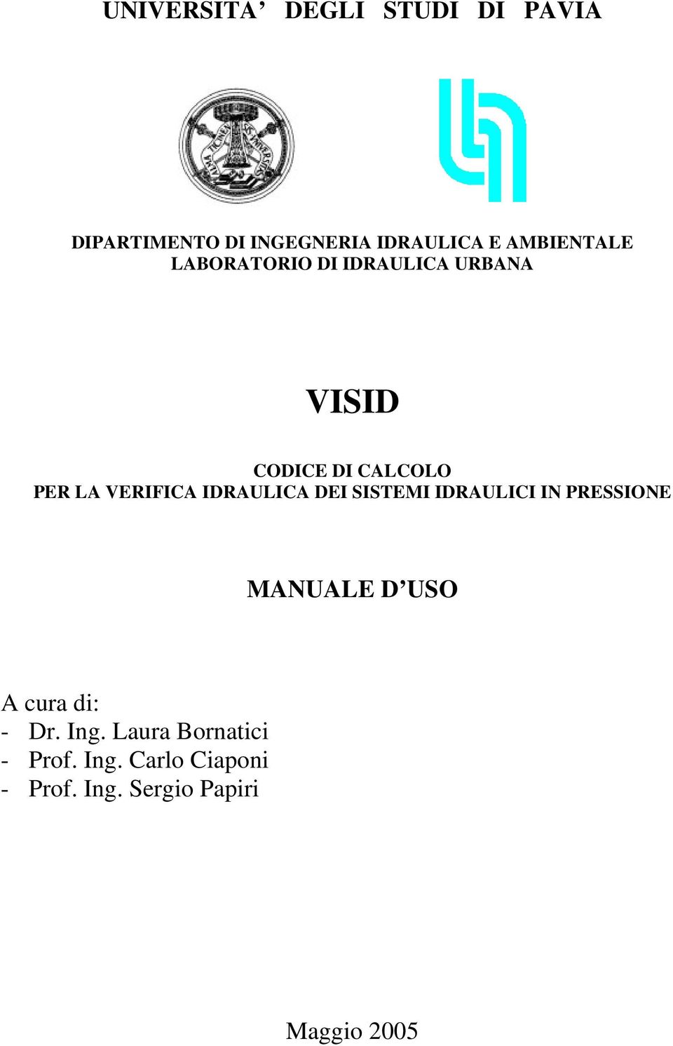 VERIFICA IDRAULICA DEI SISTEMI IDRAULICI IN PRESSIONE MANUALE D USO A cura di: