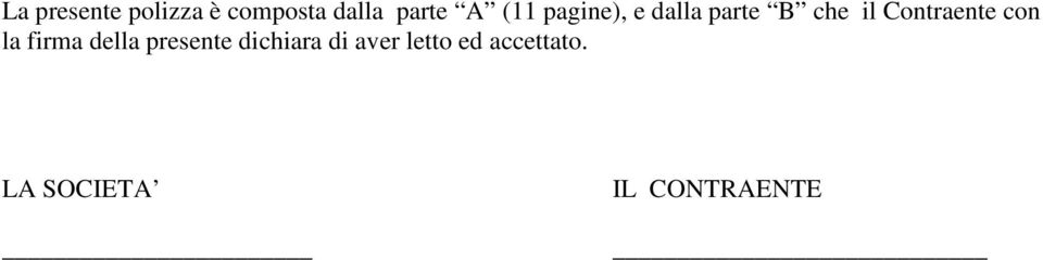 Contraente con la firma della presente