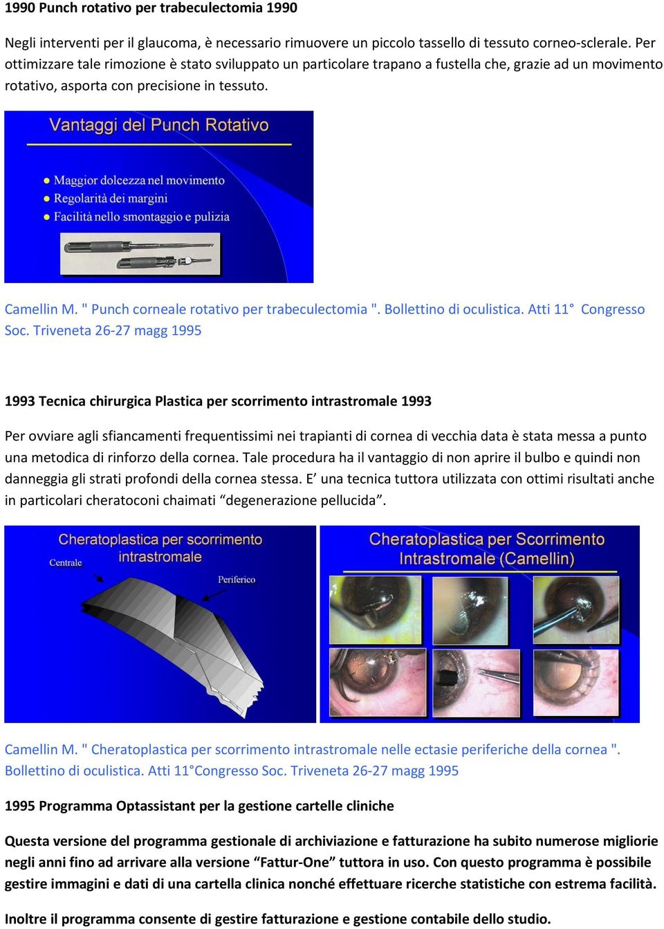 " Punch corneale rotativo per trabeculectomia ". Bollettino di oculistica. Atti 11 Congresso Soc.