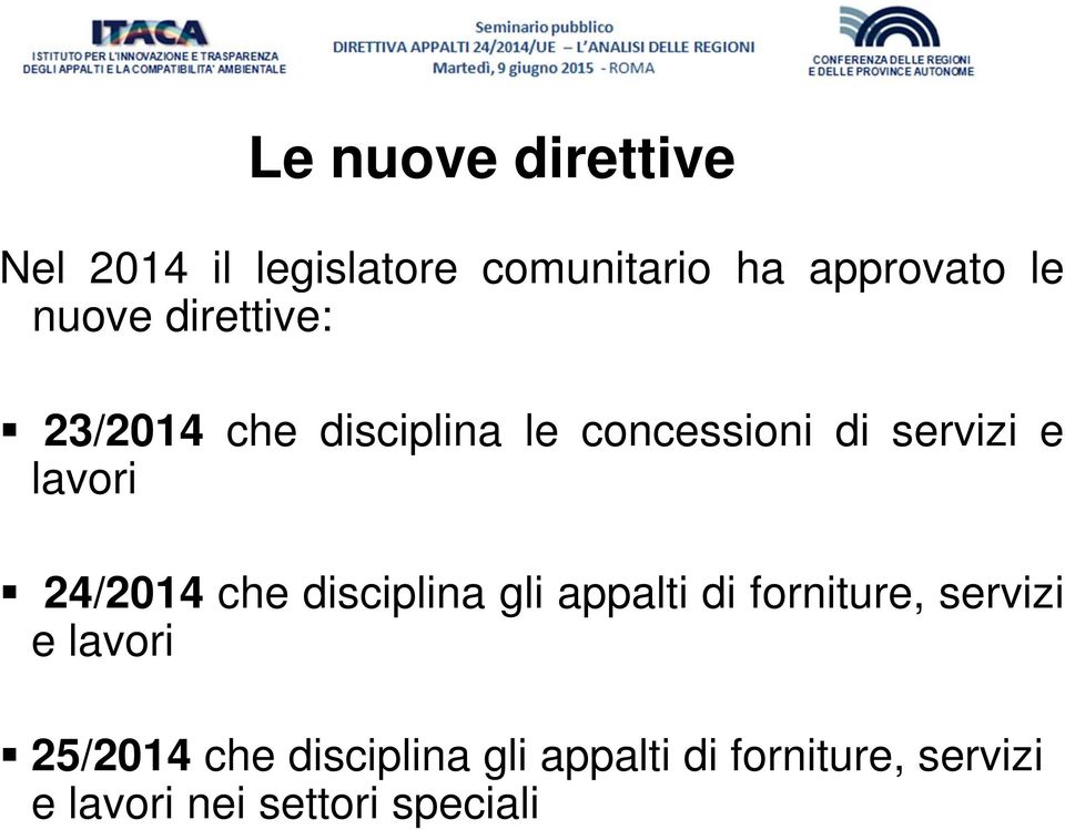 24/2014 che disciplina gli appalti di forniture, servizi e lavori 25/2014