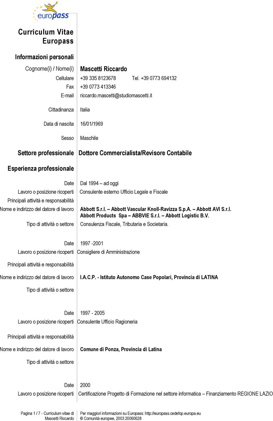 Ufficio Legale e Fiscale Abbott S.r.l. Abbott Vascular Knoll-Ravizza S.p.A. Abbott AVI S.r.l. Abbott Products Spa ABBVIE S.r.l. Abbott Logistic B.V. Consulenza Fiscale, Tributaria e Societaria.