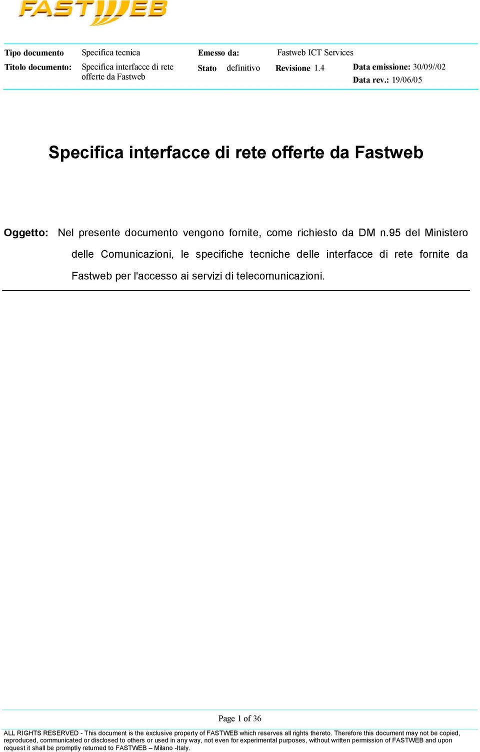 Page 1 of 36 ALL RIGHTS RESERVED - This document is the exclusive property of FASTWEB which reserves all rights thereto.