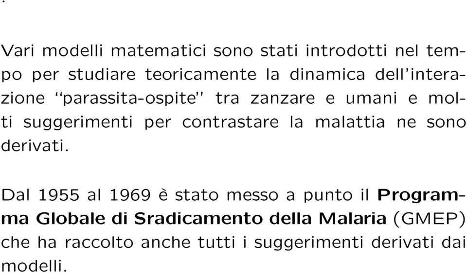 malattia ne sono derivati.