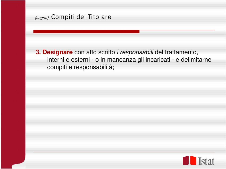 trattamento, interni e esterni - o in