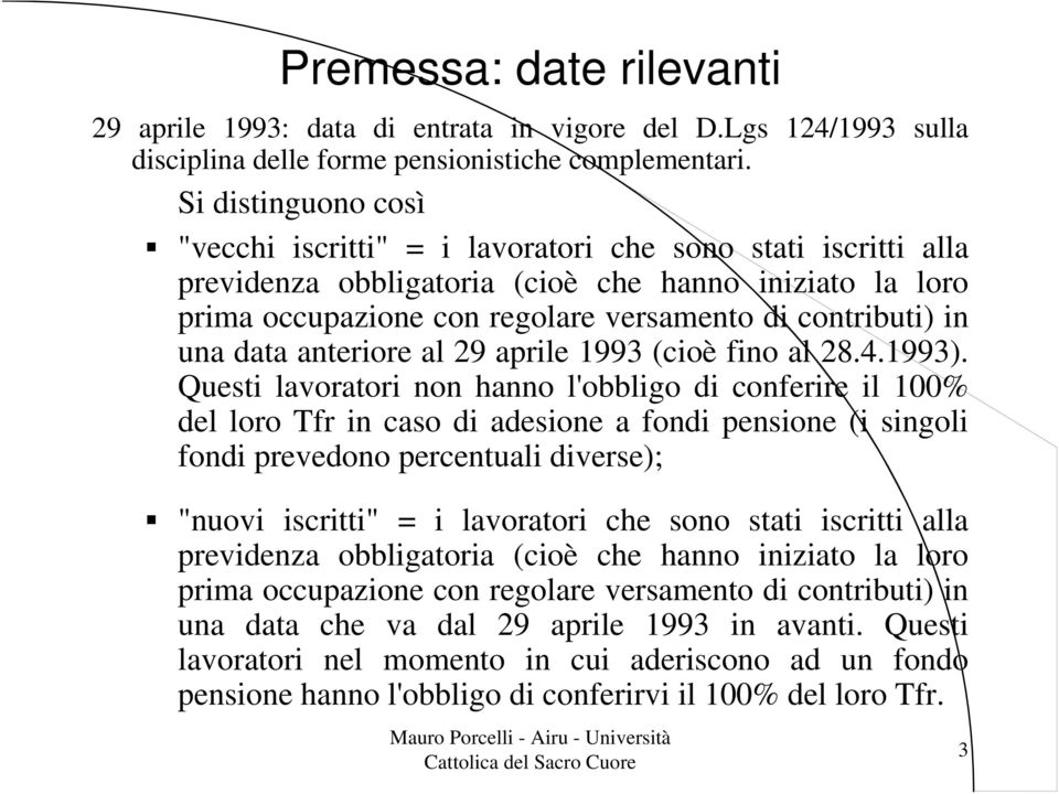 una data anteriore al 29 aprile 1993 (cioè fino al 28.4.1993).