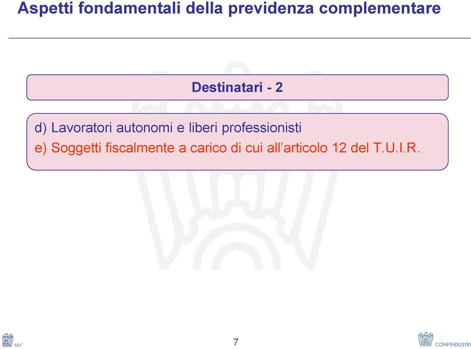 e) Soggetti fiscalmente a carico