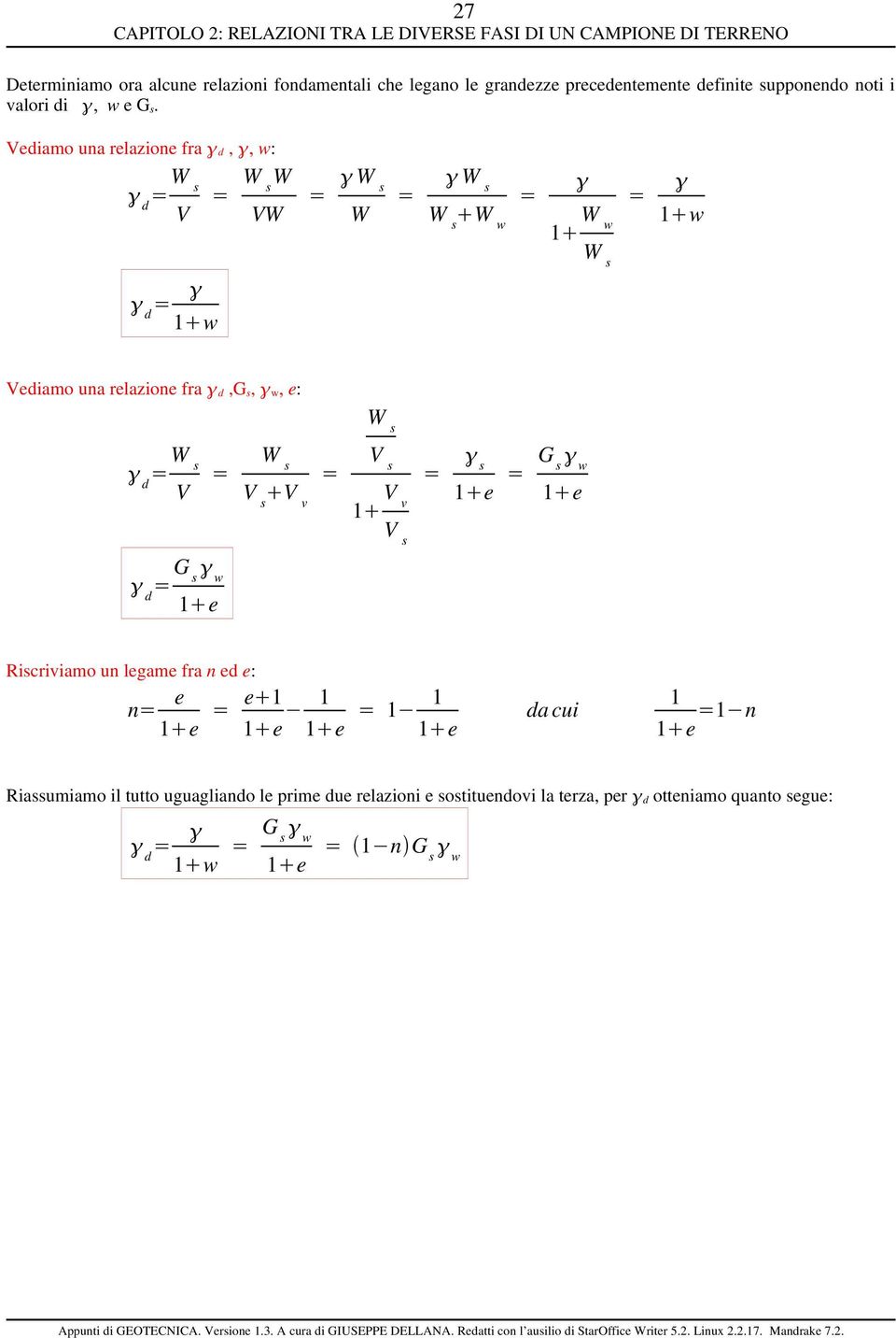 ediamo una relazione fra, γ, w: W W γ W γ W w γ 1 W w γ 1 w γ 1 w ediamo una relazione fra,,, e: v 1 v G w Riscriviamo un legame fra n ed e: n e e 1 1 1 1 da