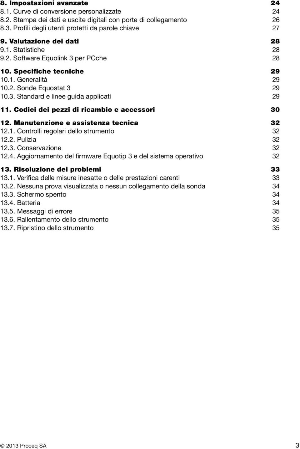 Codc de pezz d rcambo e accessor 30 12. Manutenzone e assstenza tecnca 32 12.1. Controll regolar dello strumento 32 12.2. Pulza 32 12.3. Conservazone 32 12.4.