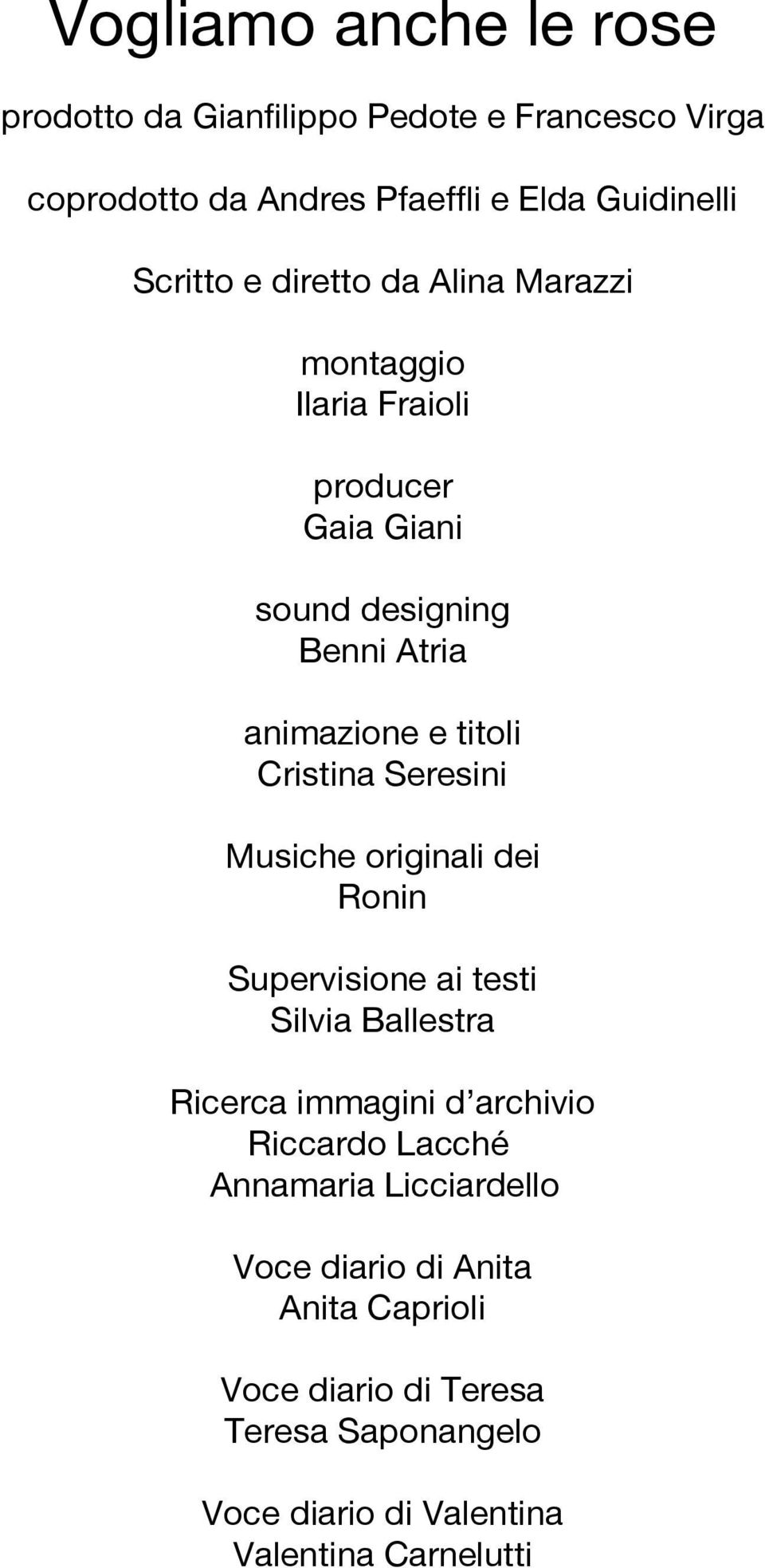 Seresini Musiche originali dei Ronin Supervisione ai testi Silvia Ballestra Ricerca immagini d archivio Riccardo Lacché Annamaria