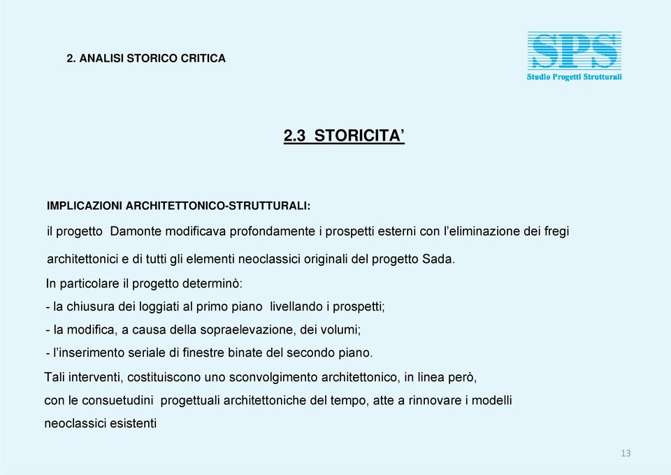 tutti gli elementi neoclassici originali del progetto Sada.