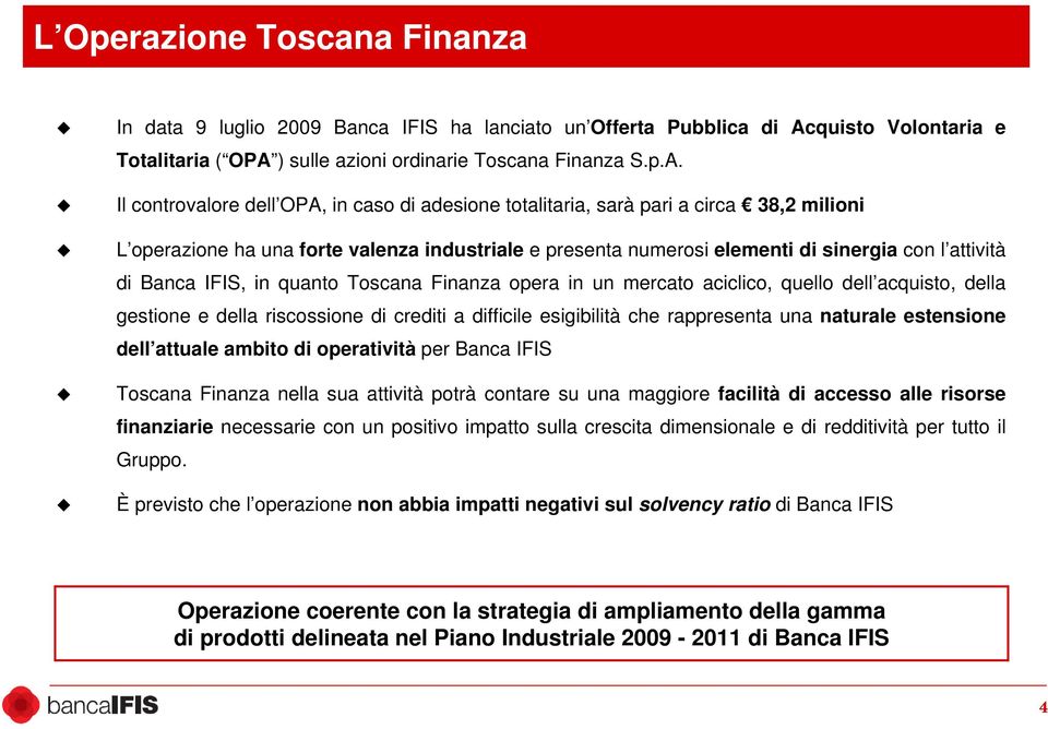 ) sulle azioni ordinarie Toscana Finanza S.p.A.