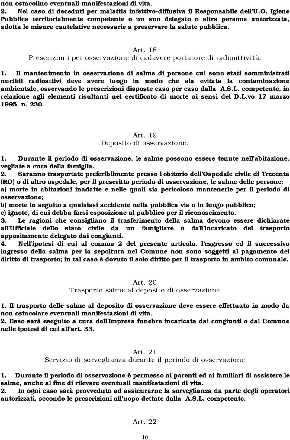 18 Prescrizioni per osservazione di cadavere portatore di radioattività. 1.