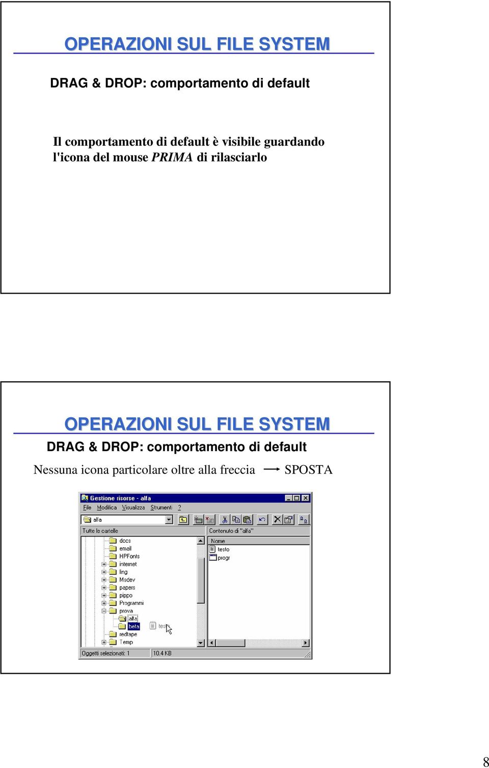 PRIMA di rilasciarlo DRAG & DROP: comportamento di