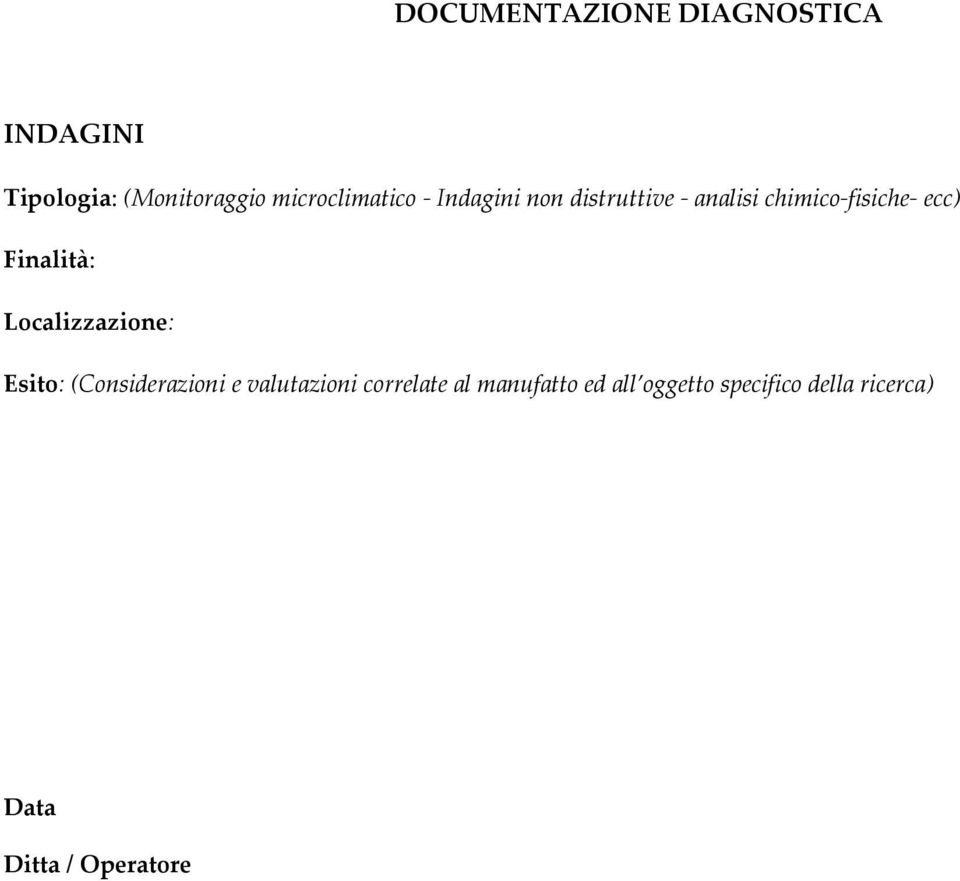 ecc) Finalità: Localizzazione: Esito: (Considerazioni e valutazioni