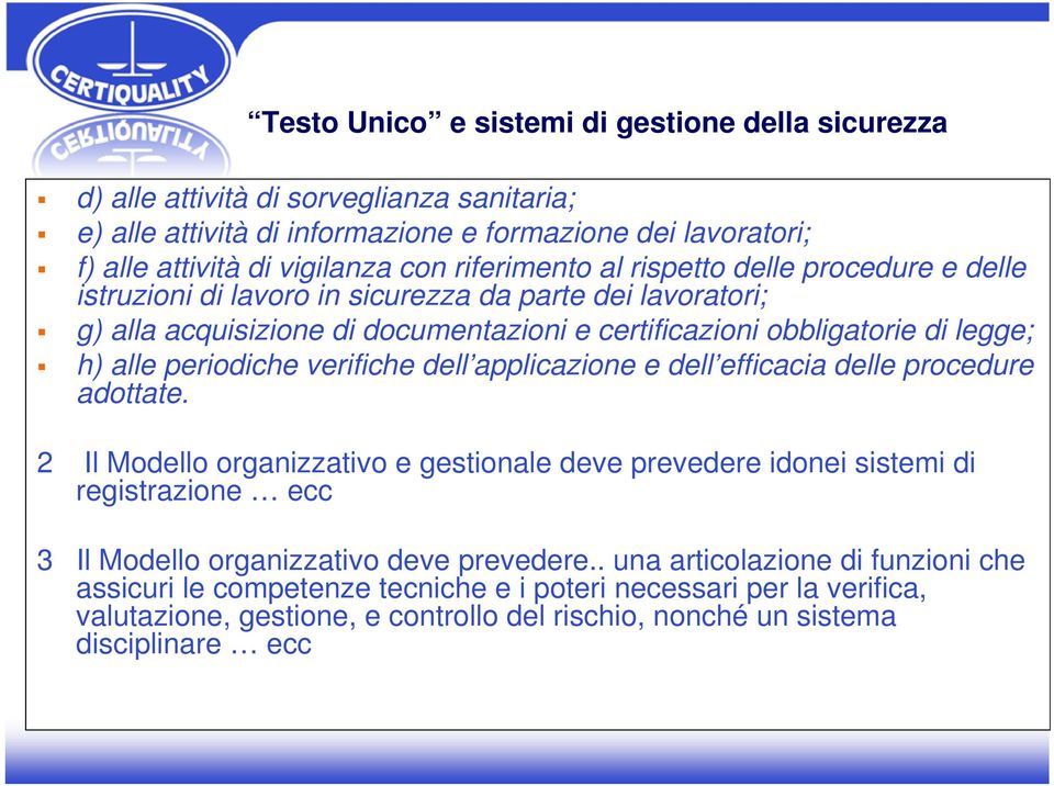 periodiche verifiche dell applicazione e dell efficacia delle procedure adottate.